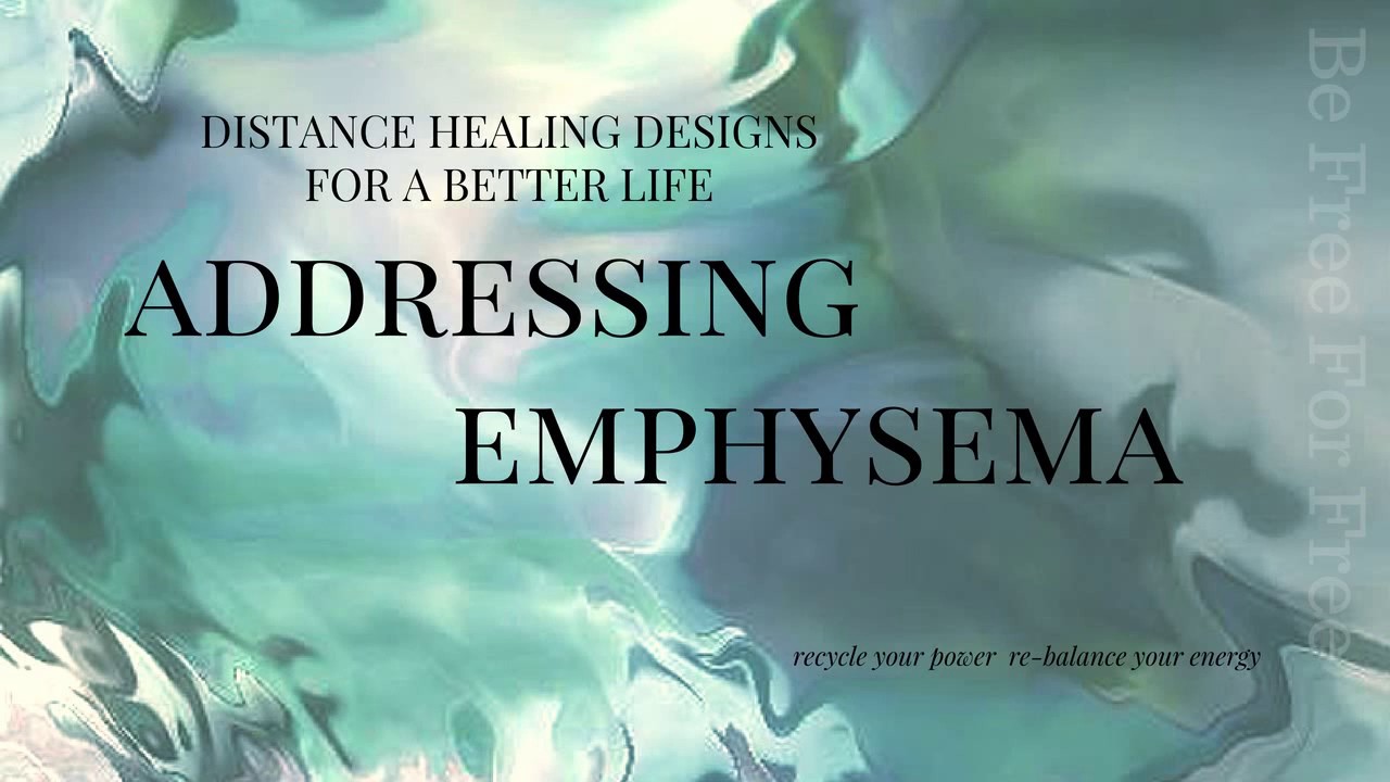 EMPHYSEMA : Self Help : Distance Healing / December 26th 2016